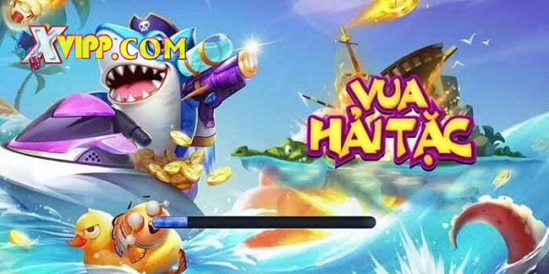 Sơ lược về bắn cá hải tặc xvip