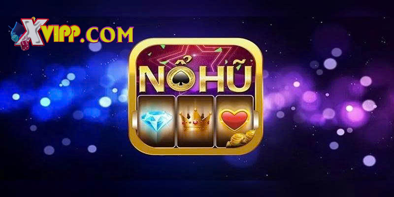 Chi tiết về nổ hũ xvip